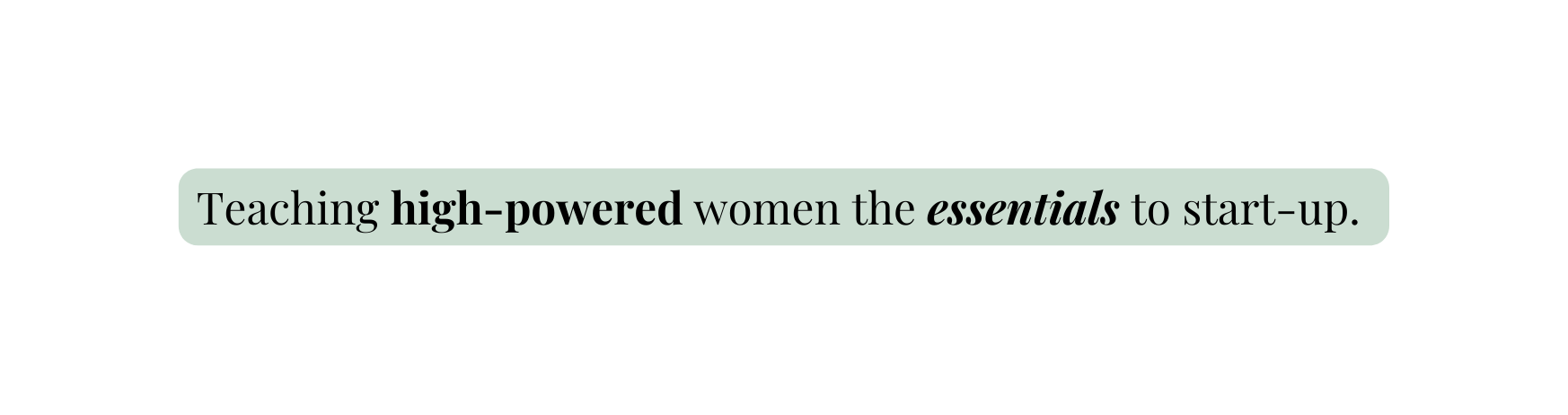 Teaching high powered women the essentials to start up